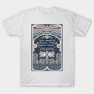 "Love speaks in flowers." - Language of Thorns Quote T-Shirt